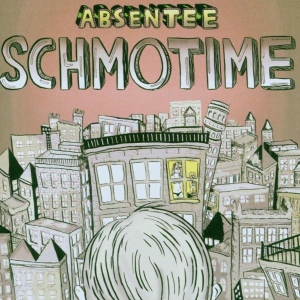 Absentee - Schmotime in der Gruppe CD / Pop-Rock bei Bengans Skivbutik AB (5635204)