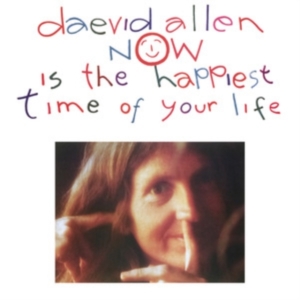 Daevid Allen - Now Is The Happiest Time Of Your Life in der Gruppe CD bei Bengans Skivbutik AB (5635435)