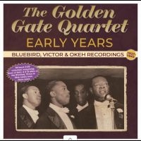 The Golden Gate Quartet - Early Years - Bluebird, Victor & Ok in der Gruppe UNSERE TIPPS / Freitagsveröffentlichungen / 2025-09-05 bei Bengans Skivbutik AB (5635519)