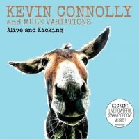 Connolly Kevin And Mule Variations - Alive And Kicking in der Gruppe CD bei Bengans Skivbutik AB (5635633)