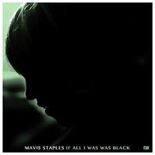 Mavis Staples - If All I Was Was Black (180G/Dl Card) in der Gruppe Minishops / Mavis Staples bei Bengans Skivbutik AB (5635708)