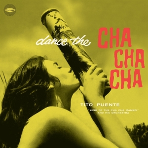 Tito Puente - Dance The Cha Cha Cha in der Gruppe VINYL / Kommande / Jazz bei Bengans Skivbutik AB (5635833)