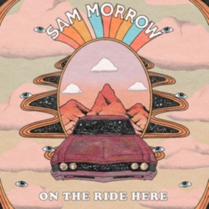 Sam Morrow - On The Ride Here in der Gruppe CD / Pop-Rock bei Bengans Skivbutik AB (5636650)