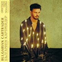 Bulgarian Cartrader - Greetings From Soulgaria in der Gruppe VINYL / Kommande / Pop-Rock bei Bengans Skivbutik AB (5636917)