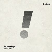 Gracious! - The Recordings 1970 -1971 in der Gruppe CD / Kommande / Pop-Rock bei Bengans Skivbutik AB (5636945)