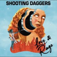 Shooting Daggers - Love & Rage in der Gruppe VINYL / Kommande / Pop-Rock bei Bengans Skivbutik AB (5636996)