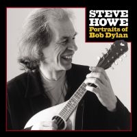 Steve Howe - Portraits Of Bob Dylan in der Gruppe UNSERE TIPPS / Freitagsveröffentlichungen / 2025-09-12 bei Bengans Skivbutik AB (5637001)