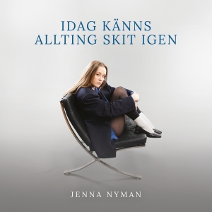 Jenna Nyman - Idag Känns Allting Skit Igen in der Gruppe VINYL bei Bengans Skivbutik AB (5637731)