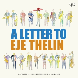 Göteborg Jazz Orchestra Nils Landgren - Letter To Eje Thelin in der Gruppe VINYL / Kommande / Jazz bei Bengans Skivbutik AB (5637980)