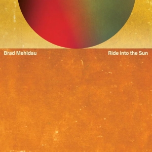 Brad Mehldau - Ride Into The Sun in der Gruppe CD bei Bengans Skivbutik AB (5637985)