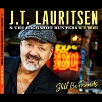 J.T. Lauritsen & The Buckshot Hunte - Still Be Friends in der Gruppe CD / Kommande / Blues bei Bengans Skivbutik AB (5638975)