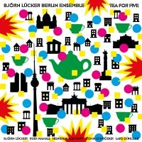 Björn Lücker Berlin Ensemble - Tea For Five in der Gruppe CD bei Bengans Skivbutik AB (5639006)
