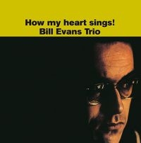 Evans Bill - How My Heart Sings! in der Gruppe VINYL / Jazz bei Bengans Skivbutik AB (5639124)