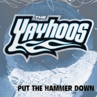 Yayhoos The - Put The Hammer Down in der Gruppe VINYL / Kommande / Pop-Rock bei Bengans Skivbutik AB (5639176)