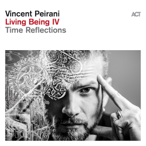 Vincent Peirani - Living Being Iv - Time Reflections in der Gruppe CD / Kommande / Jazz bei Bengans Skivbutik AB (5639399)