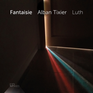 Alban Tixier - Fantaisie in der Gruppe CD / Kommande / Klassiskt bei Bengans Skivbutik AB (5639406)