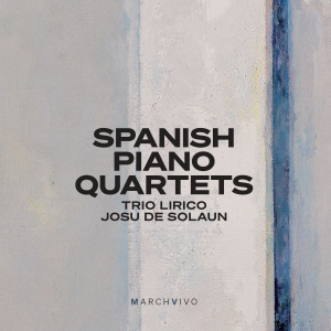 Trio Lirico Josu De Solaun - Spanish Piano Quartets (Live) in der Gruppe CD / Kommande / Klassiskt bei Bengans Skivbutik AB (5639581)
