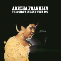 Franklin Aretha - This Girl's In Love With You in der Gruppe UNSERE TIPPS / Freitagsveröffentlichungen / 2025-09-05 bei Bengans Skivbutik AB (5639703)