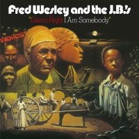 Wesley Fred And The J.B.'S - Damn Right I Am Somebody in der Gruppe UNSERE TIPPS / Freitagsveröffentlichungen / 2025-09-05 bei Bengans Skivbutik AB (5639706)
