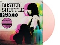 Buster Shuffle - Naked (Pink Vinyl Lp) in der Gruppe VINYL / Pop-Rock bei Bengans Skivbutik AB (5639767)