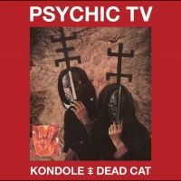 Psychic Tv Feat Derek Jarman - Kondole/Dead Cat in der Gruppe CD / Kommande / Pop-Rock bei Bengans Skivbutik AB (5639834)