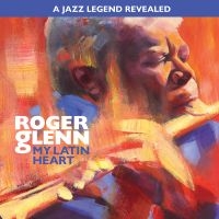 Roger Glenn - My Latin Heart in der Gruppe UNSERE TIPPS / Startsida - CD Nyheter & Kommande bei Bengans Skivbutik AB (5639838)