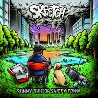 Skeetch - Sunny Side Of Shitty Town in der Gruppe UNSERE TIPPS / Startsida - CD Nyheter & Kommande bei Bengans Skivbutik AB (5639866)