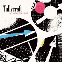 Tullycraft - Shoot The Point in der Gruppe UNSERE TIPPS / Startsida - Vinyl Nyheter & Kommande bei Bengans Skivbutik AB (5639873)