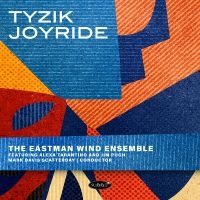 The Eastman Wind Ensemble - Tyzik Joyride in der Gruppe CD / Kommande / Pop-Rock bei Bengans Skivbutik AB (5640115)
