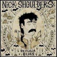 Shoulders Nick - Refugia Blues in der Gruppe CD / Kommande / Country bei Bengans Skivbutik AB (5640150)
