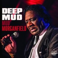 Mud Morganfield - Deep Mud in der Gruppe UNSERE TIPPS / Freitagsveröffentlichungen / 2025-09-26 bei Bengans Skivbutik AB (5640181)