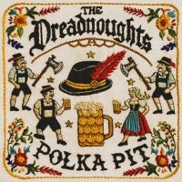 The Dreadnoughts - Polka Pit in der Gruppe CD / Kommande / World Music bei Bengans Skivbutik AB (5640182)