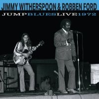Jimmy Witherspoon & Robben Ford - Jump Blues Live 1972 in der Gruppe UNSERE TIPPS / Freitagsveröffentlichungen / 2025-09-26 bei Bengans Skivbutik AB (5640198)