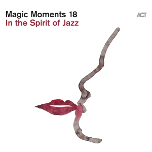 Various Artists - Magic Moments 18 - In The Spirit Of in der Gruppe CD / Kommande / Jazz bei Bengans Skivbutik AB (5640531)