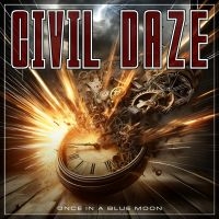 Civil Daze - Once In A Blue Moon in der Gruppe CD / Kommande / Hårdrock bei Bengans Skivbutik AB (5640557)