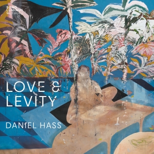Daniel Hass - Love & Levity in der Gruppe CD / Kommande / Klassiskt bei Bengans Skivbutik AB (5640636)