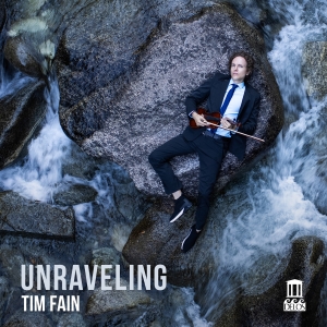 Tim Fain - Unraveling in der Gruppe CD / Kommande / Klassiskt bei Bengans Skivbutik AB (5640650)