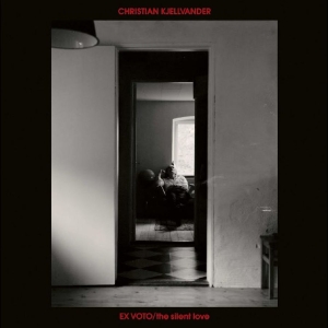 Christian Kjellvander - Ex Voto / The Silent Love (Vinyl) in der Gruppe UNSERE TIPPS / Freitagsveröffentlichungen / 2025-10-31 bei Bengans Skivbutik AB (5640933)
