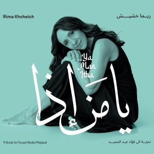 Rima Khcheich - Ya Man Itha - Tribute To Fouad Abdel Majeed in der Gruppe CD / Kommande / Jazz bei Bengans Skivbutik AB (5641005)