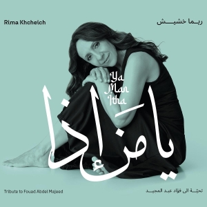 Rima Khcheich - Ya Man Itha - Tribute To Fouad Abdel Majeed in der Gruppe UNSERE TIPPS / Startsida - CD Nyheter & Kommande bei Bengans Skivbutik AB (5641005)