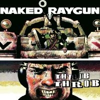 Naked Raygun - Throb Throb (Green Swirl Vinyl Lp) in der Gruppe VINYL / Kommande / Pop-Rock bei Bengans Skivbutik AB (5641046)