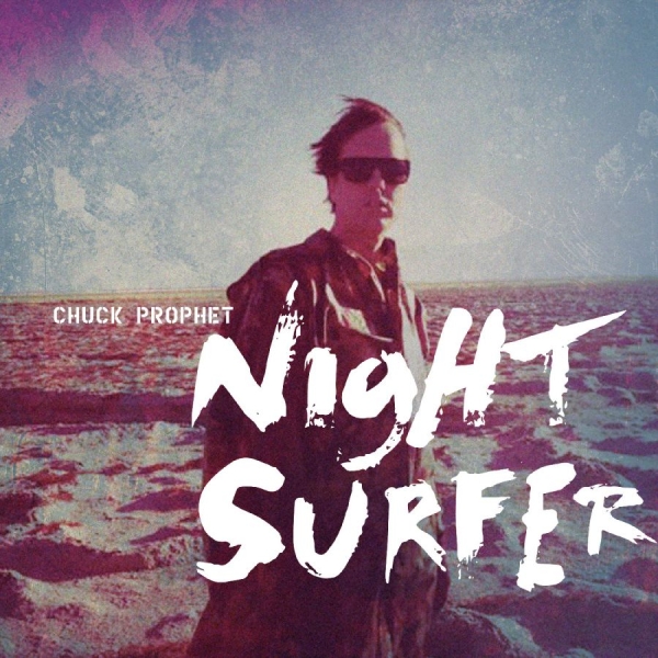 Prophet Chuck - Night Surfer (10Th Anniversary Edit in der Gruppe UNSERE TIPPS / Freitagsveröffentlichungen / 2025-10-31 bei Bengans Skivbutik AB (5641198)
