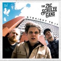 The Zac Schulze Gang - Straight To It in der Gruppe VINYL / Kommande / Blues bei Bengans Skivbutik AB (5641203)