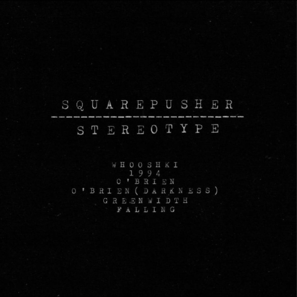 Squarepusher - Stereotype in der Gruppe UNSERE TIPPS / Freitagsveröffentlichungen / 2025-10-24 bei Bengans Skivbutik AB (5641244)