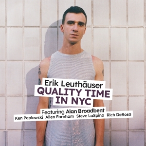 Erik Leuthäuser - Quality Time In Nyc in der Gruppe CD / Kommande / Jazz bei Bengans Skivbutik AB (5641315)