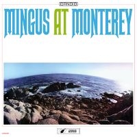 Mingus Charles - Mingus At Monterey in der Gruppe UNSERE TIPPS / Freitagsveröffentlichungen / 2025-10-10 bei Bengans Skivbutik AB (5641352)