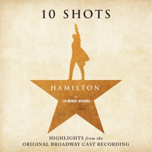 Lin-Manuel Miranda - Hamilton: 10 Shots: Highlights in der Gruppe VINYL / Kommande / Film-Musikal bei Bengans Skivbutik AB (5641528)