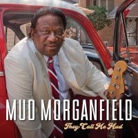 Mud Morganfield - They Call Me Mud in der Gruppe CD / Kommande / Blues bei Bengans Skivbutik AB (5641562)