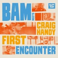 Bam Meets Craig Handy - First Encounter in der Gruppe CD / Kommande / Jazz bei Bengans Skivbutik AB (5641599)