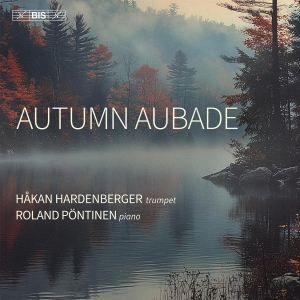 Håkan Hardenberger Roland Pöntinen - Autumn Aubade in der Gruppe MUSIK / SACD / Kommande / Klassiskt bei Bengans Skivbutik AB (5641896)